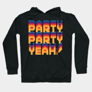 Party party yeah! Hot colors and pixels! Hoodie